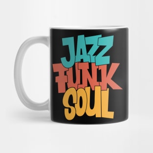 Jazz - Funk - Soul - Awesome Typography Design Mug